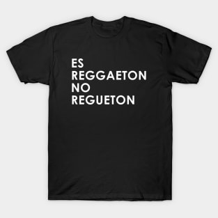 Es Reggaeton No Regueton T-Shirt